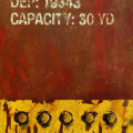 Markings: Capacity 30 YD - Abstract Industrial art by Domenick Naccarato